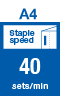 A4 Staple speed 40sets/min